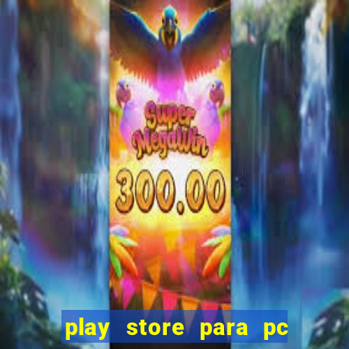 play store para pc windows 7